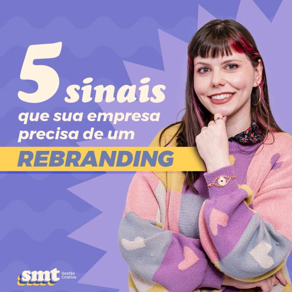 5 sinais que sua empresa precisa de rebranding